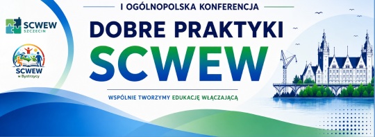 I Ogólnopolska Konferencja pn. „Dobre praktyki SCWEW”
